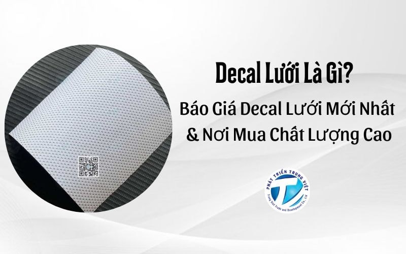 Decal Lưới Là Gì? Báo Giá Decal Lưới Mới Nhất &amp; Nơi Mua Chất Lượng Cao